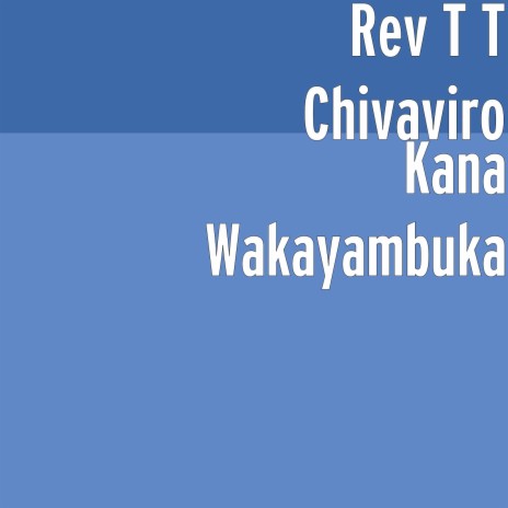 Kana Wakayambuka ft. BLESSING SHUMBA, ALLAN CHIMBETU, DORCAS MOYO, MAI PATAI & JULIET CHIVAVIRO
