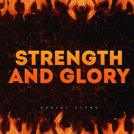 Strength and Glory | Boomplay Music