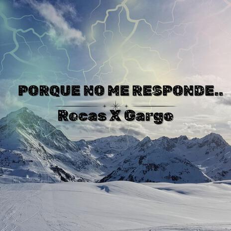 Porque no .e responde ft. Gargo | Boomplay Music