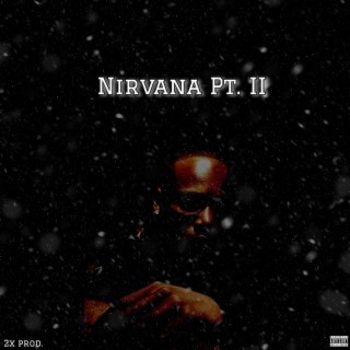 Nirvana Pt. II