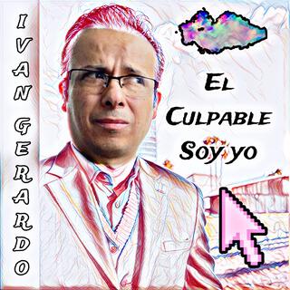 El Culpable Soy Yo