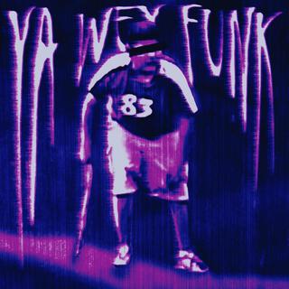 YA WEY FUNK (SLOWED)