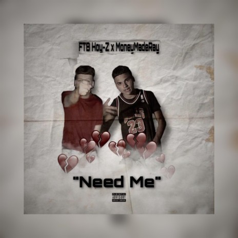 Need Me ft. MoneyMadeRay