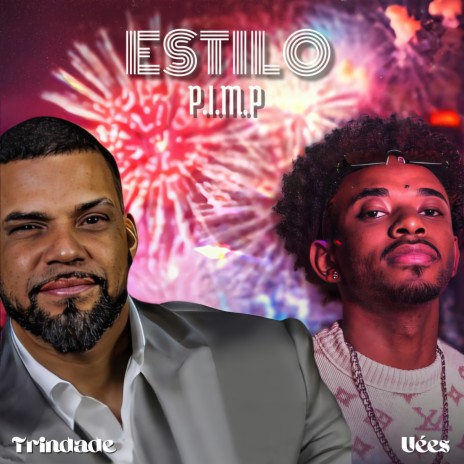 Estilo P. I. M. P. ft. Uées & MARTCHAN | Boomplay Music