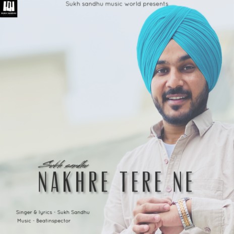 Nakhre Tere Ne | Boomplay Music