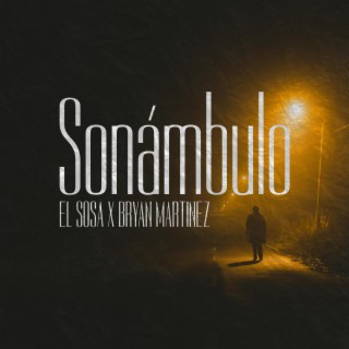 Sonámbulo ft. Bryan Martinez lyrics | Boomplay Music