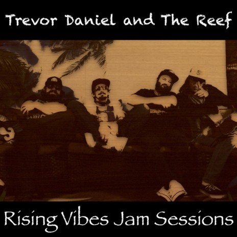 Come Around (Live at Rising Vibes Jam Sessions) ft. Trevor Daniel & The Reef & Cultivated Mind | Boomplay Music