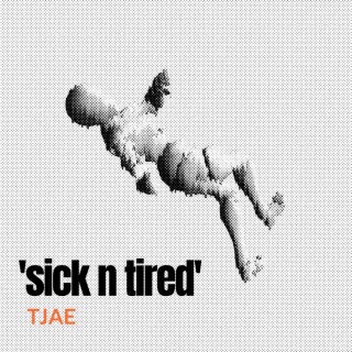 Sick N' Tired