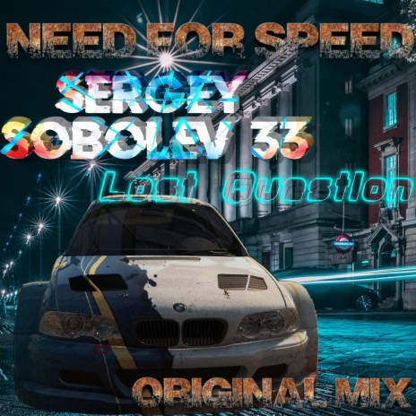 Need for Speed (Original Mix) ft. Lost Question | Boomplay Music