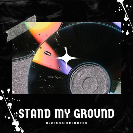 Stand My Ground | Boomplay Music