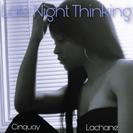 Late Night Thinking ft. Lachane' | Boomplay Music