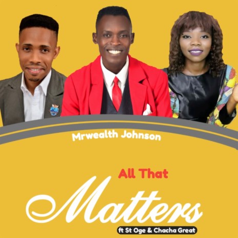 All That Matters ft. St Oge & Chacha Great | Boomplay Music