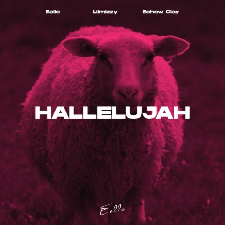 Hallelujah ft. Lilmizzy & Echow Clay | Boomplay Music