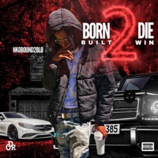 Born 2 Die Built 2 Win