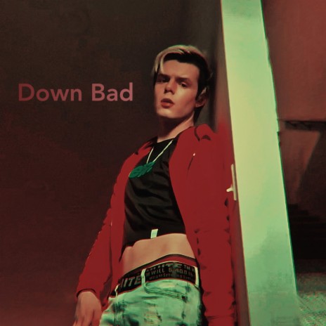 Down Bad | Boomplay Music