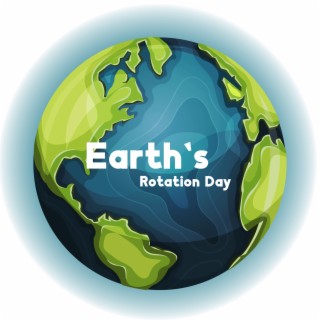 Earth`s Rotation Day