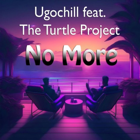 No More (feat. The Turtle Project) | Boomplay Music