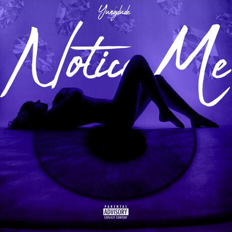 Notice Me | Boomplay Music