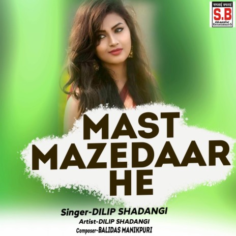 Mast Mazedaar He ft. Pardesi Babu, Neelkamal Vaishnav & Balidas | Boomplay Music