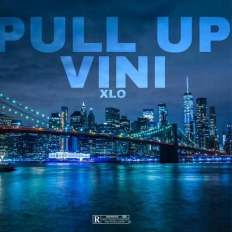 PULL UP ft. XLO | Boomplay Music