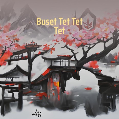 Buset Tet Tet Tet (Remix) | Boomplay Music