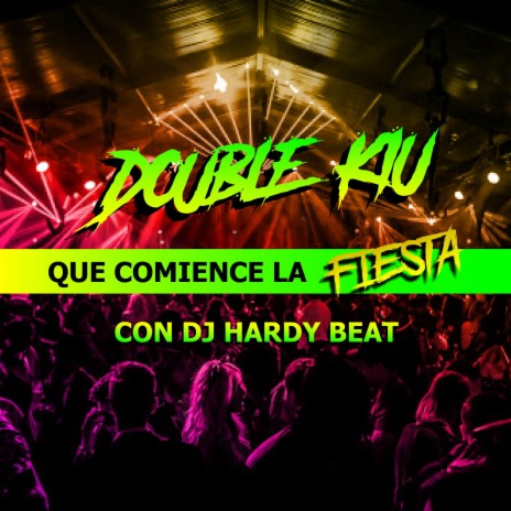 Que Comience La Fiesta ft. Dj Hardy Beat | Boomplay Music