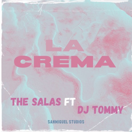 La Crema ft. The Salas & Dj Tommy | Boomplay Music