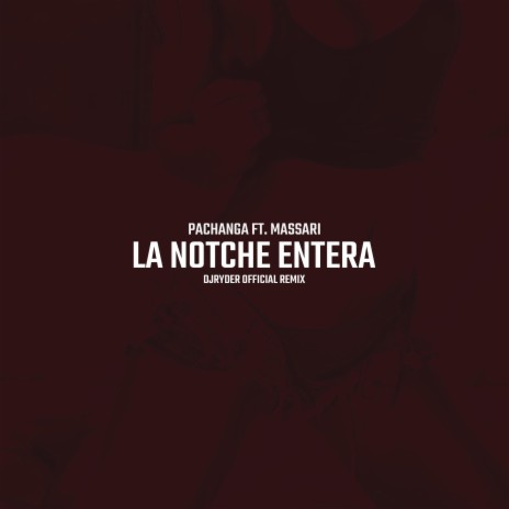 La Noche Entera | Boomplay Music