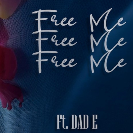 Free Me ft. DaD E | Boomplay Music