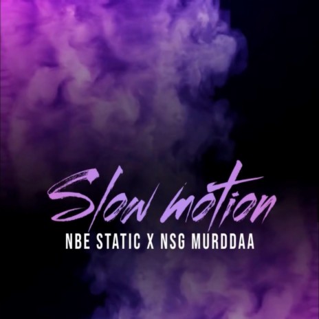 Slow Motion ft. NBE Static | Boomplay Music