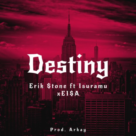 Destiny ft. Isuramu & EI$A | Boomplay Music