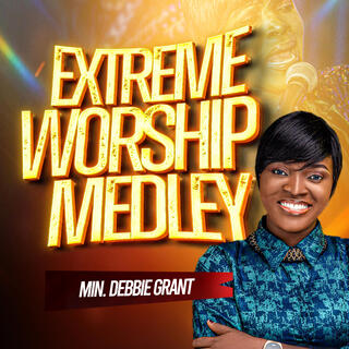 Extreme Worship Medley