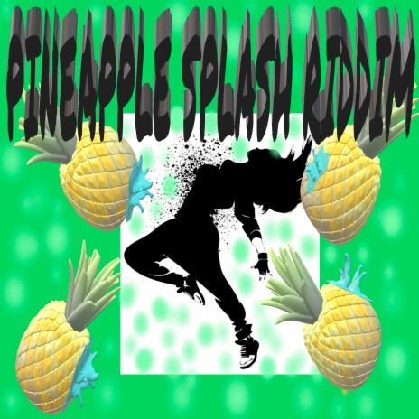 Pineapple Splash Riddim ft. Patch Da Produsah | Boomplay Music