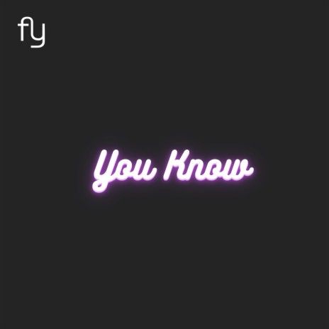 You Know | Boomplay Music