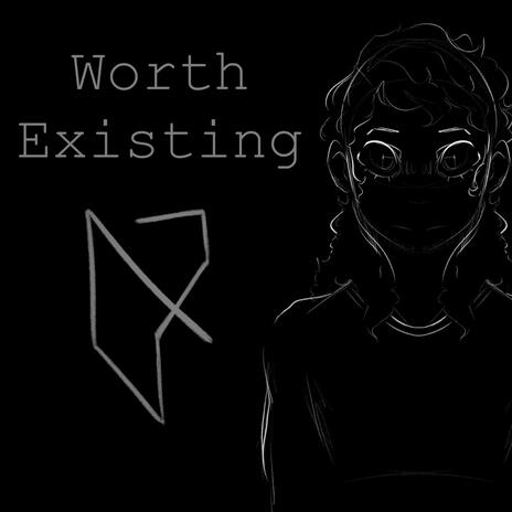 Worth Existing | Boomplay Music