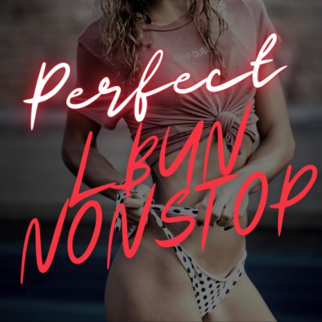 PERFECT ft. NONSTOP | Boomplay Music