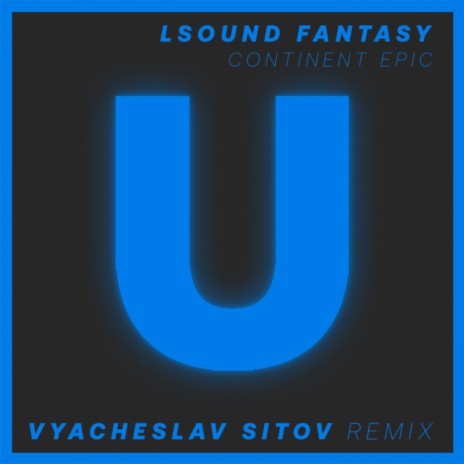 Continent Epic (Vyacheslav Sitov Remix)