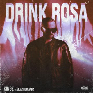 DRINK ROSA ft. Atlas Fernands lyrics | Boomplay Music