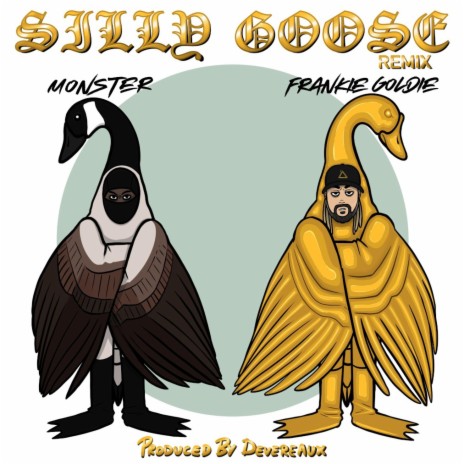 SiLLY GooSe (GOLDEN GOOSE REMIX) ft. Frankie Goldie | Boomplay Music