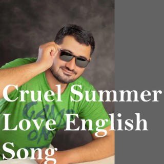 Cruel Summer Love English Song