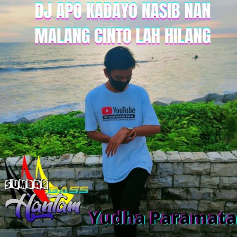 DJ Apo Kadayo Nasib Nan Malang Cinto Lah Hilang | Boomplay Music