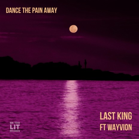 Dance The Pain Away ft. Wayvion