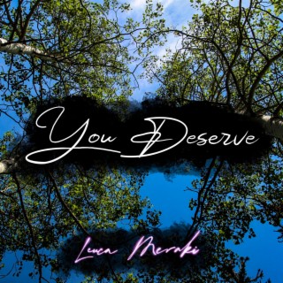 You Deserve