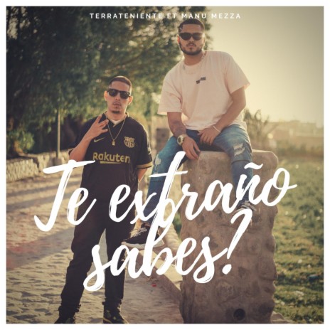 Te Extraño Sabes (feat. Manu Mezza) | Boomplay Music