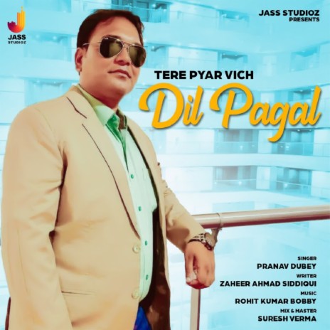 Tere Pyar Vich Dil Pagal | Boomplay Music