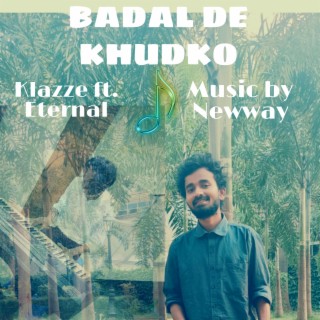 Badal de khudko ft. EterNaL _ lyrics | Boomplay Music