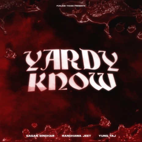 Yardy Know ft. yung taj & Randhawa jeet | Boomplay Music