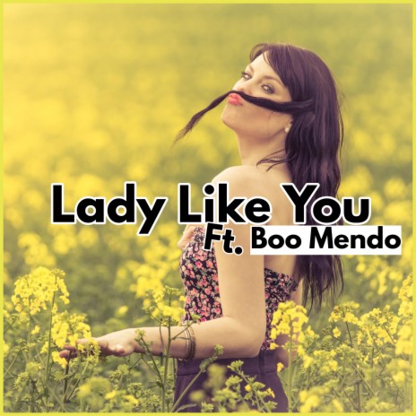 Lady Like You ft. Boo Mendo | Boomplay Music