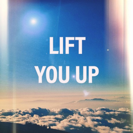 Lift You Up | Boomplay Music