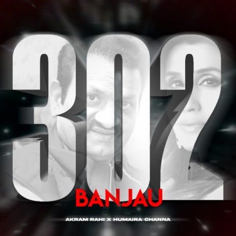 302 Banjau ft. Humaira Channa | Boomplay Music